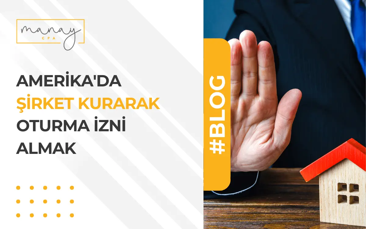 Amerikada Sirket Kurarak Oturma Izni Almak