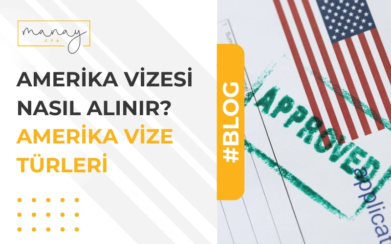 Amerika Vizesi Nasıl Alınır? Tüm Vize Türleri ve Başvuru Rehberi