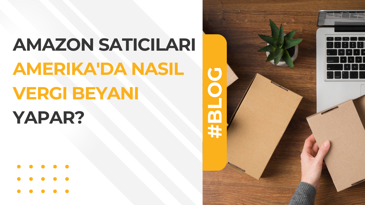Amazon Saticilari Amerikada Nasil Vergi Beyani Yapar