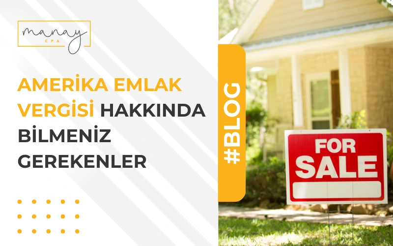 Amerika Emlak Vergisi Hakkında Bilmeniz Gerekenler