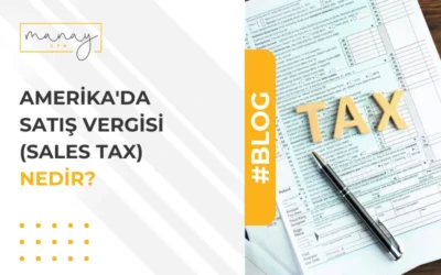 Amerika'da Satış Vergisi (Sales Tax) Nedir?