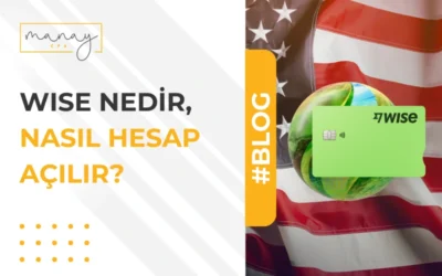 Wise Nedir, Nasıl Hesap Açılır? Avantajları, Kullanımı ve Vergi Uyumu