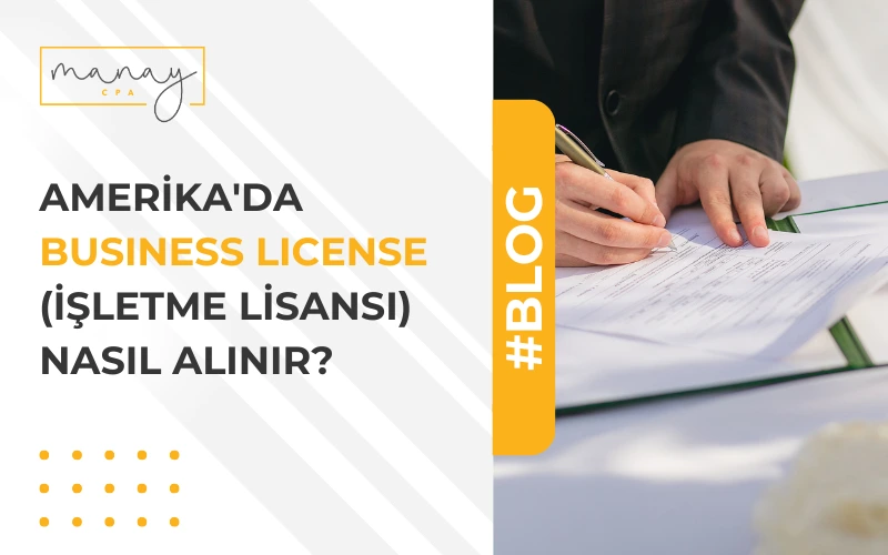 Amerika'da Business License (İşletme Lisansı) Nasıl Alınır?