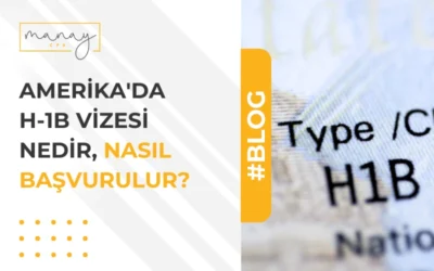 Amerika’da H-1B Vizesi Nedir, Nasıl Başvurulur?