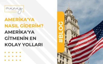 Amerika’ya Nasıl Giderim? Amerika’ya Gitmenin En Kolay Yolları