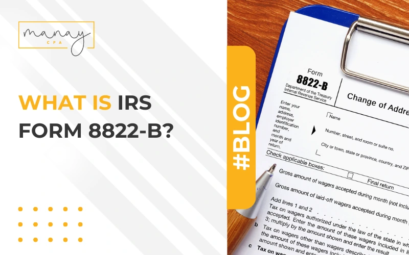 What Is Form 8822-B: Change of Address or Responsible Party