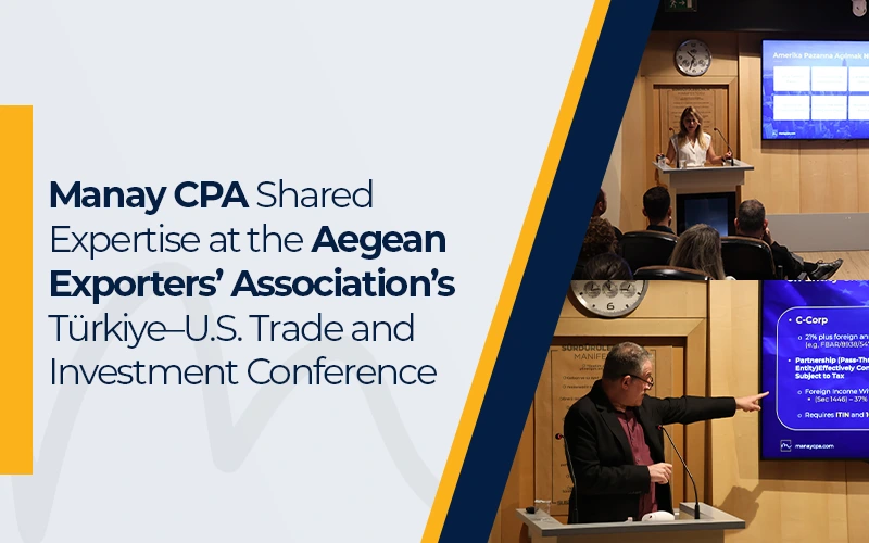 Manay CPA Shared Expertise at the Aegean Exporters’ Association’s Türkiye–U.S. Trade and Investment Conference