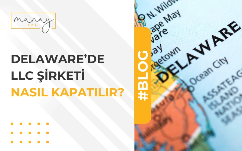 Delaware’de LLC Şirketi Nasıl Kapatılır?