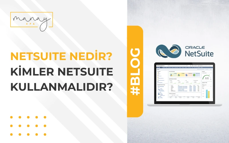 Netsuite Nedir Kimler Netsuite Kullanmalidir