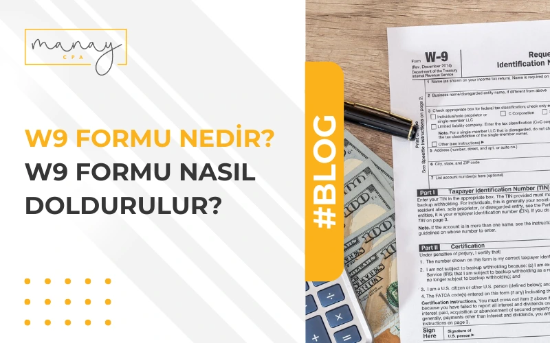 W9 Formu Nedir? W9 Formu Nasıl Doldurulur?
