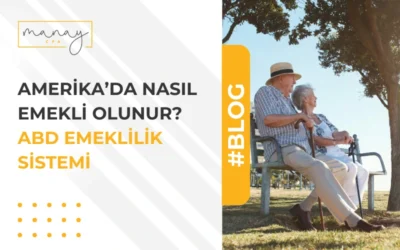 Amerika’da Nasıl Emekli Olunur? ABD Emeklilik Sistemi