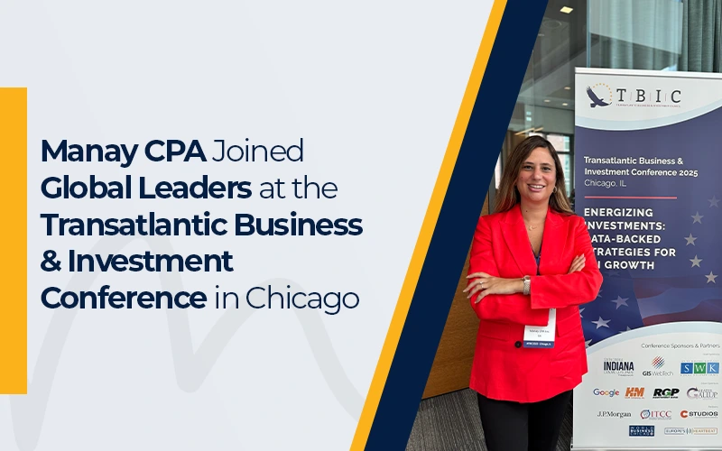 Manay CPA Joined Global Leaders at the Transatlantic Business & Investment Conference in Chicago