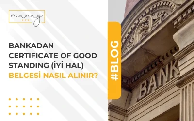 Bankadan Certificate of Good Standing (İyi Hal) Belgesi Nasıl Alınır?