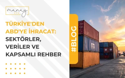 Türkiye'den ABD'ye İhracat: Sektörler, Veriler