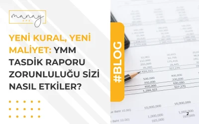 YMM Tasdik Raporu Zorunluluğu Sizi Nasıl Etkiler