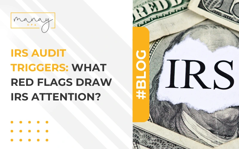 IRS Audit Triggers: What Red Flags Draw IRS Attention