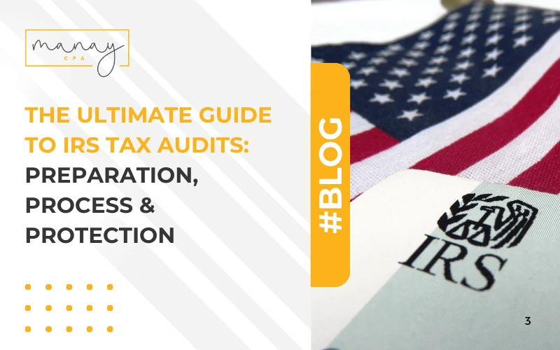 IRS Tax Audits: Preparation, Process & Protection