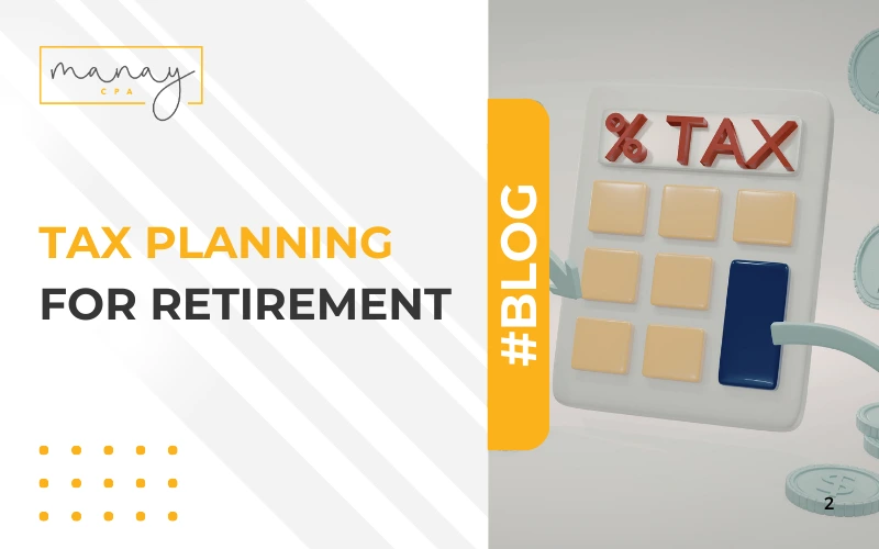 Tax Planning for Retirement: Strategies Before You Stop Working