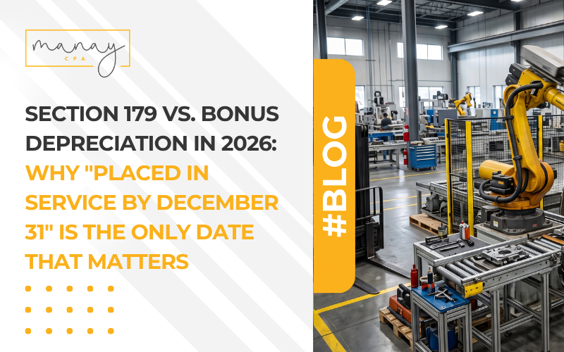 Section 179 vs bonus depreciation in 2026 and the December 31 placed-in-service deadline